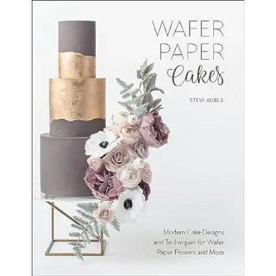 Wafer Paper Cakes. Торты из вафельной бумаги (Stevi Auble)